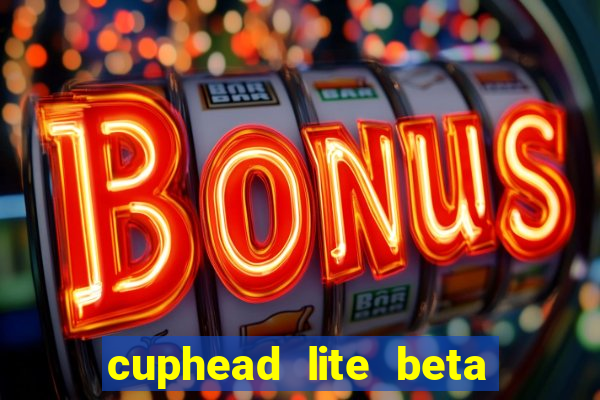 cuphead lite beta 9.1 download