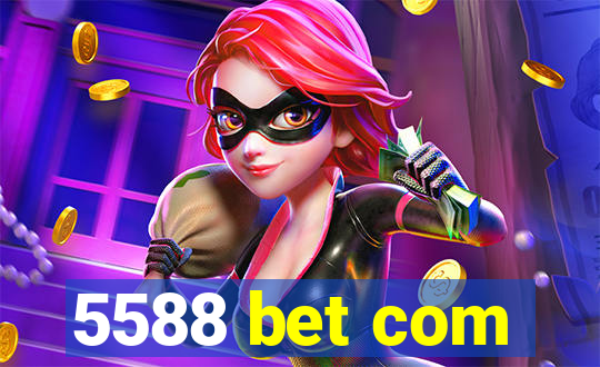 5588 bet com