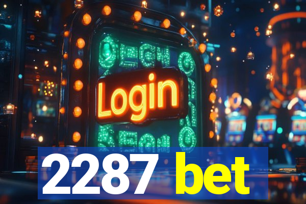 2287 bet