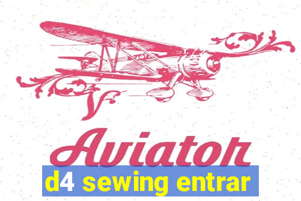 d4 sewing entrar