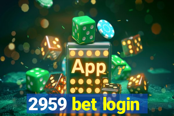 2959 bet login