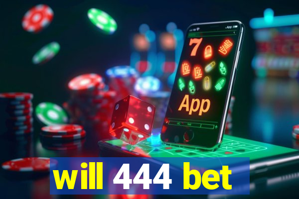 will 444 bet