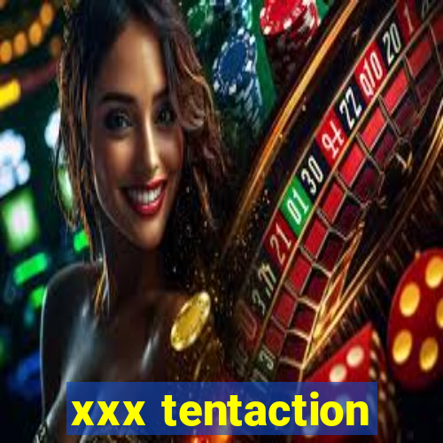 xxx tentaction