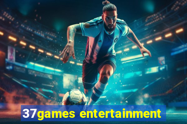 37games entertainment