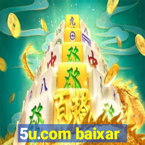 5u.com baixar