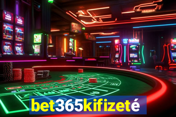 bet365kifizetés