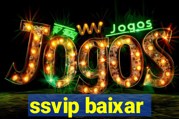 ssvip baixar