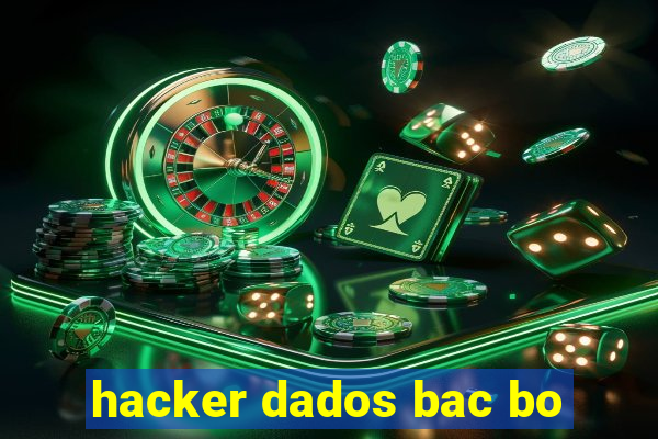 hacker dados bac bo