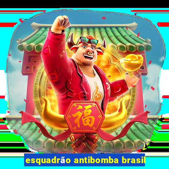 esquadrão antibomba brasil