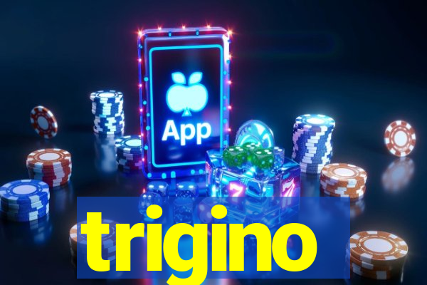 trigino