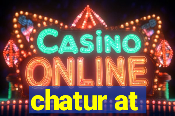 chatur at