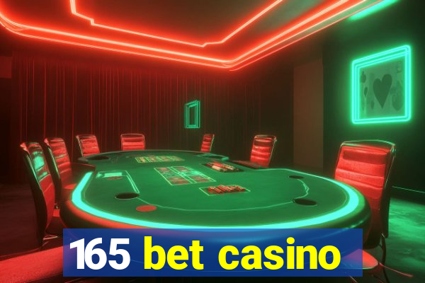 165 bet casino