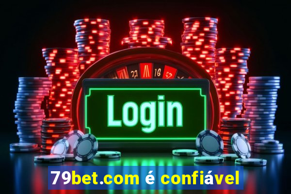 79bet.com é confiável