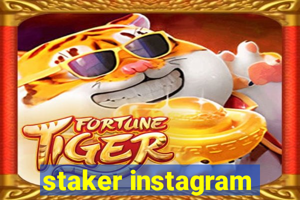 staker instagram