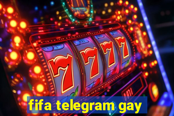 fifa telegram gay