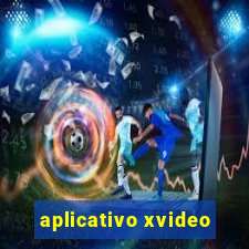 aplicativo xvideo