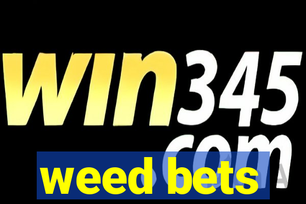 weed bets