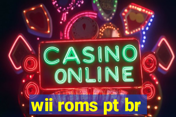 wii roms pt br