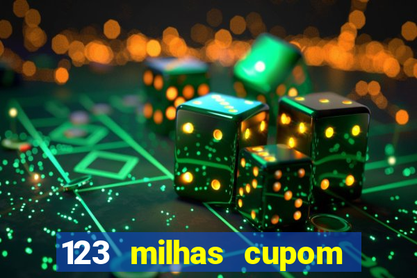 123 milhas cupom de desconto