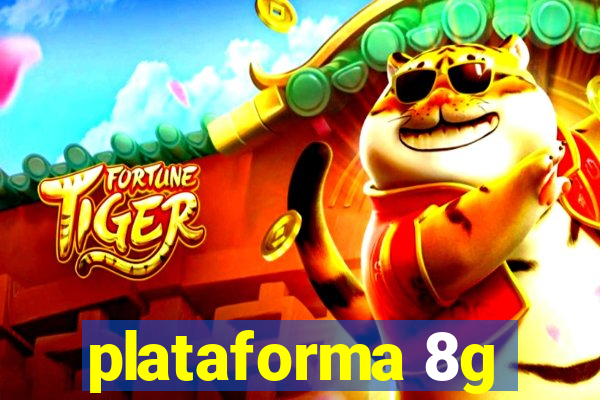 plataforma 8g