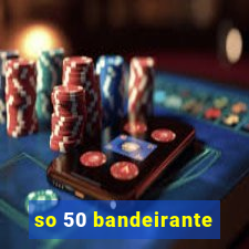 so 50 bandeirante