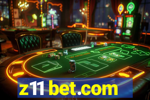 z11 bet.com