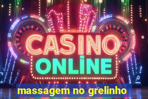 massagem no grelinho