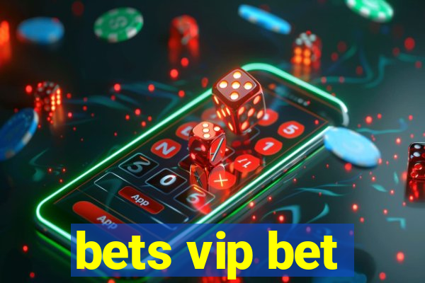 bets vip bet