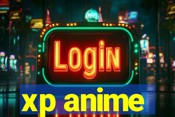 xp anime