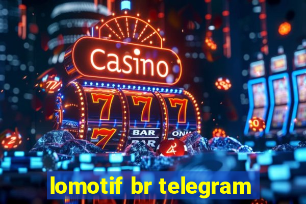 lomotif br telegram