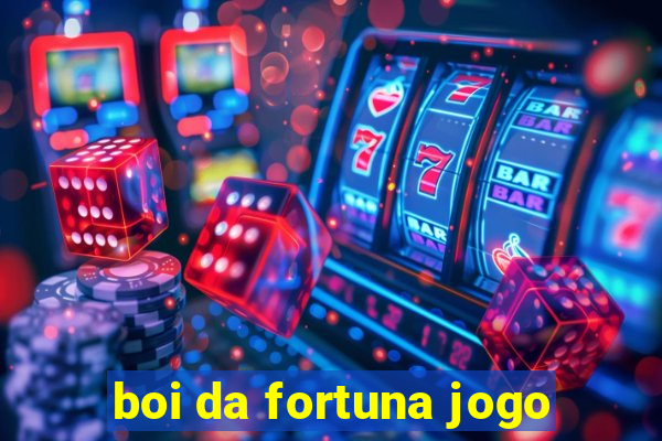 boi da fortuna jogo