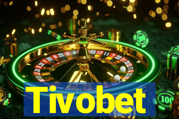 Tivobet