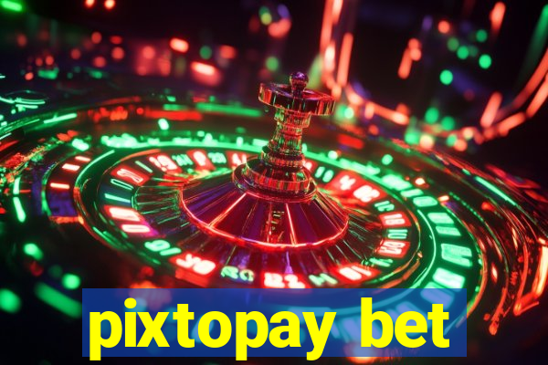 pixtopay bet