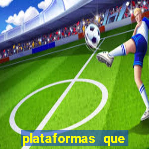 plataformas que estao pagando bem