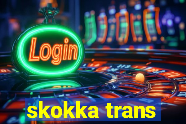 skokka trans