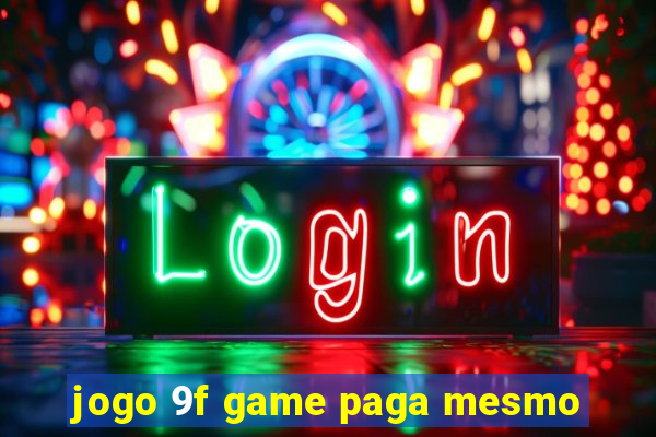 jogo 9f game paga mesmo