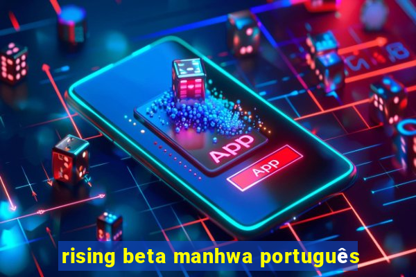 rising beta manhwa português