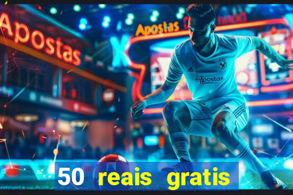 50 reais gratis para apostar