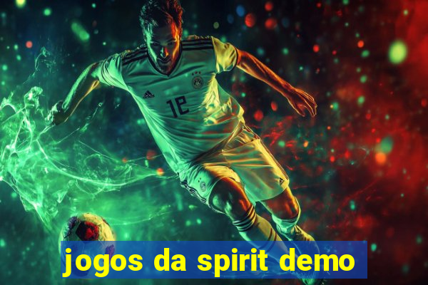 jogos da spirit demo