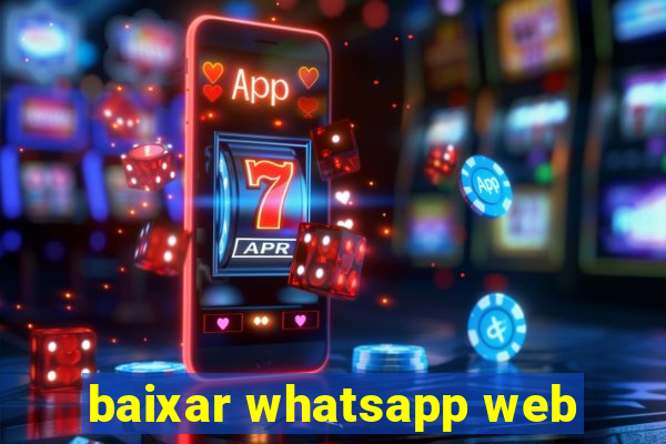 baixar whatsapp web