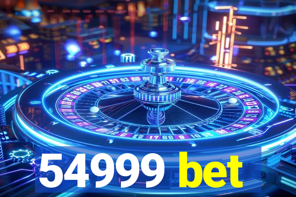 54999 bet