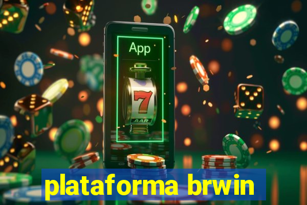 plataforma brwin