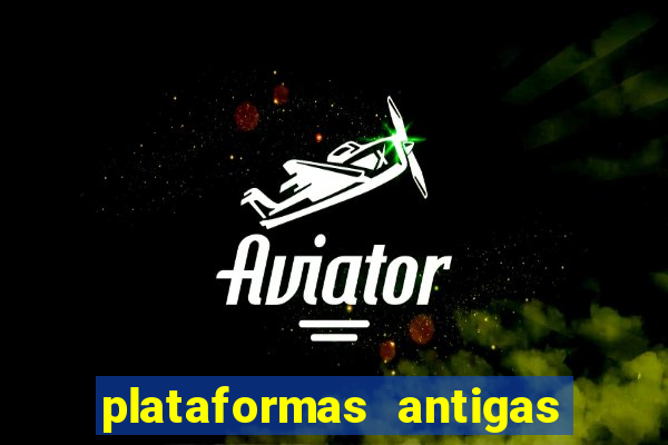 plataformas antigas de slots