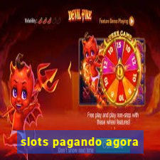 slots pagando agora