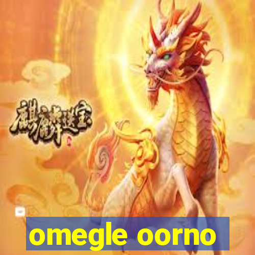 omegle oorno