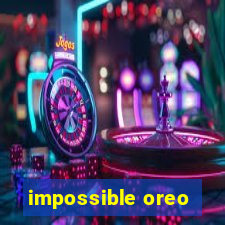 impossible oreo