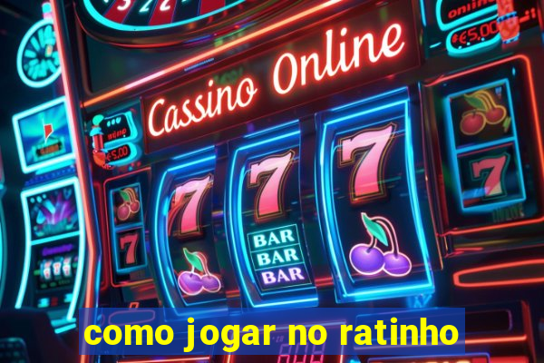 como jogar no ratinho