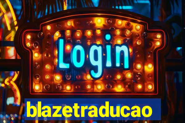 blazetraducao