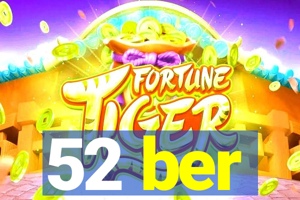 52 ber