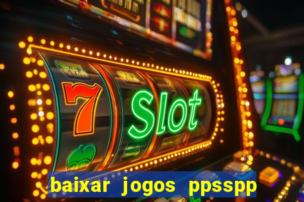 baixar jogos ppsspp para android